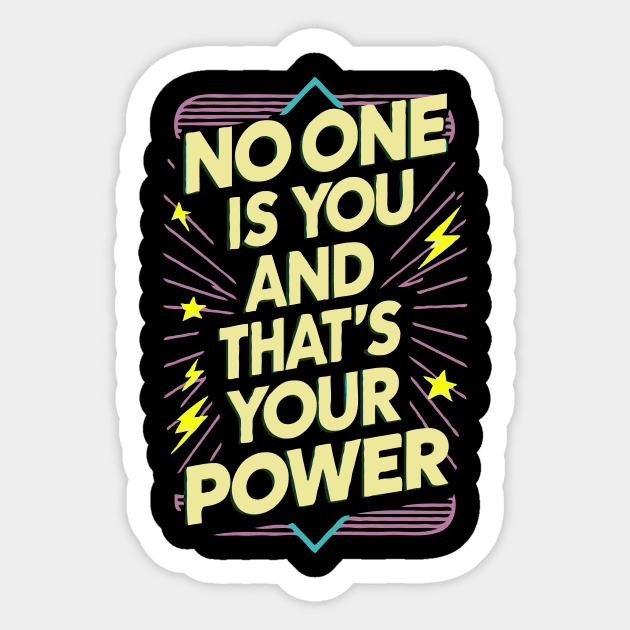 No One Is You And That is Your Power. Motivtional Sticker by Chrislkf